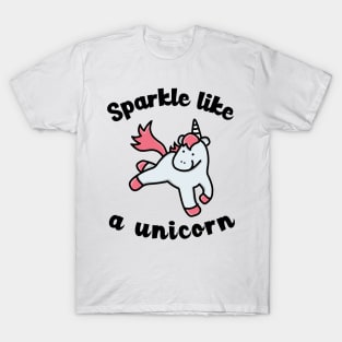 sparkle like a unicorn T-Shirt